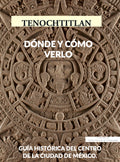 Guía de Tenochtitlan